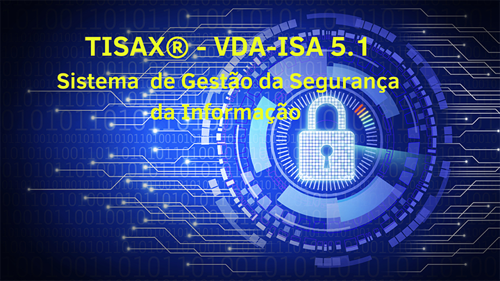  TISAX® -VDA-ISA 6.0 – Sistema  de Gestão da Segurança da Informação  Setor Automóvel