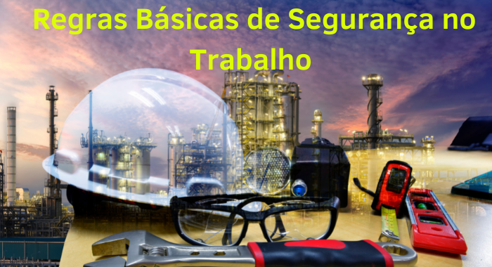 Regras Básicas de Segurança no Trabalho